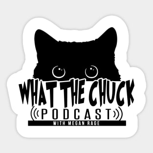 Original What The Chuck Podcast Logo Sticker